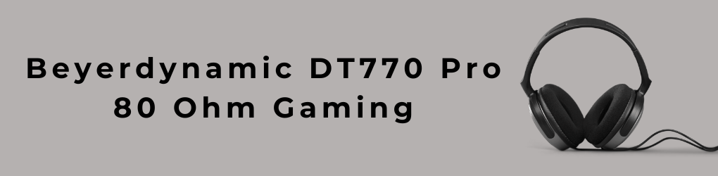 Beyerdynamic DT770 Pro 80 Ohm Gaming