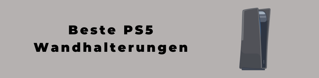 Beste PS5 Wandhalterungen